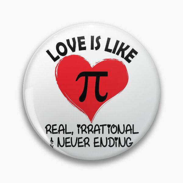 Item preview, Love is Like Pi Real Irrational and Never Ending designed and sold by TravelScientist.