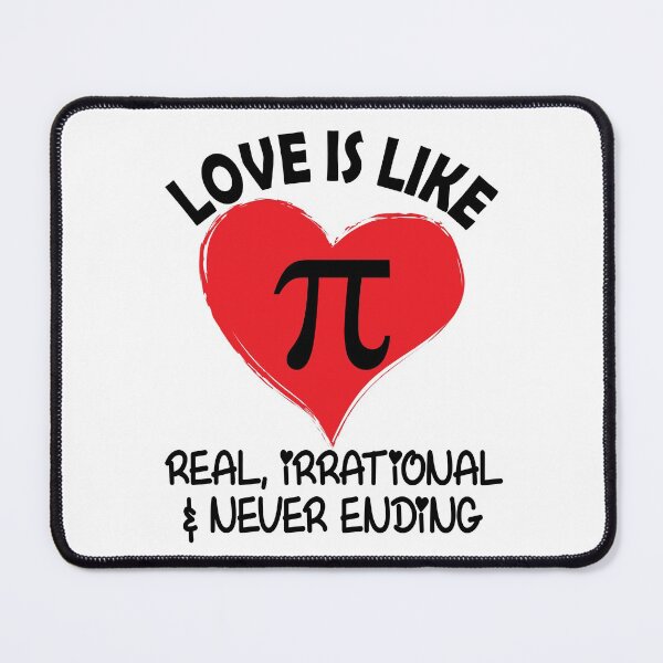 Item preview, Love is Like Pi Real Irrational and Never Ending designed and sold by TravelScientist.