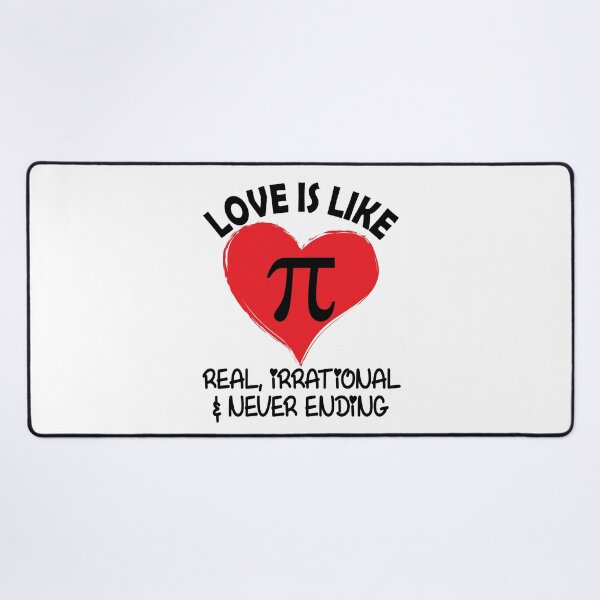 Item preview, Love is Like Pi Real Irrational and Never Ending designed and sold by TravelScientist.