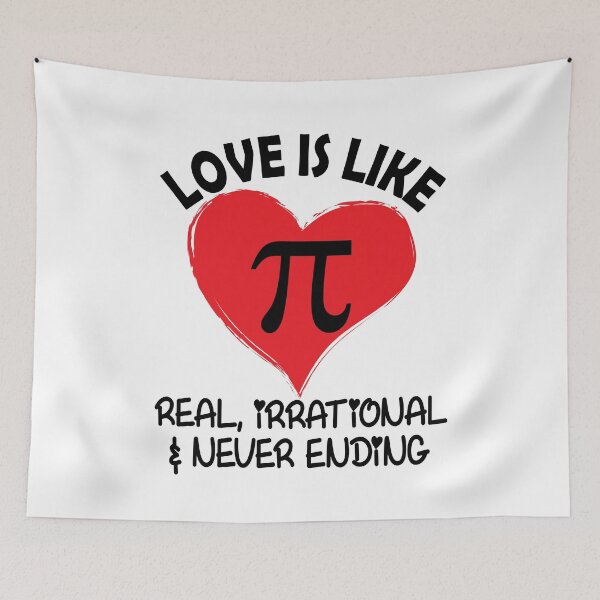 Item preview, Love is Like Pi Real Irrational and Never Ending designed and sold by TravelScientist.