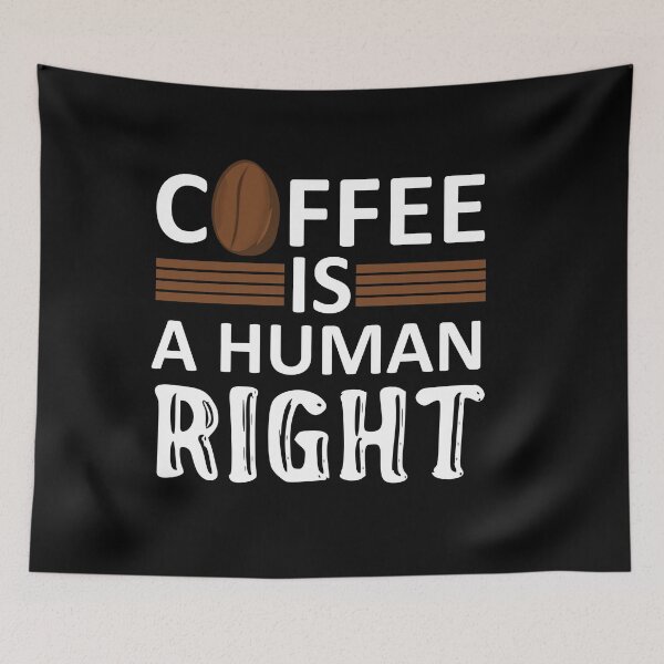 Item preview, Coffee is a Human Right - I Will Say Anything For Coffee designed and sold by sama-stylish.
