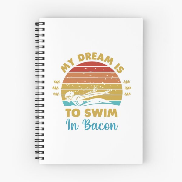 Item preview, My dream is to swim in bacon designed and sold by swimarts.