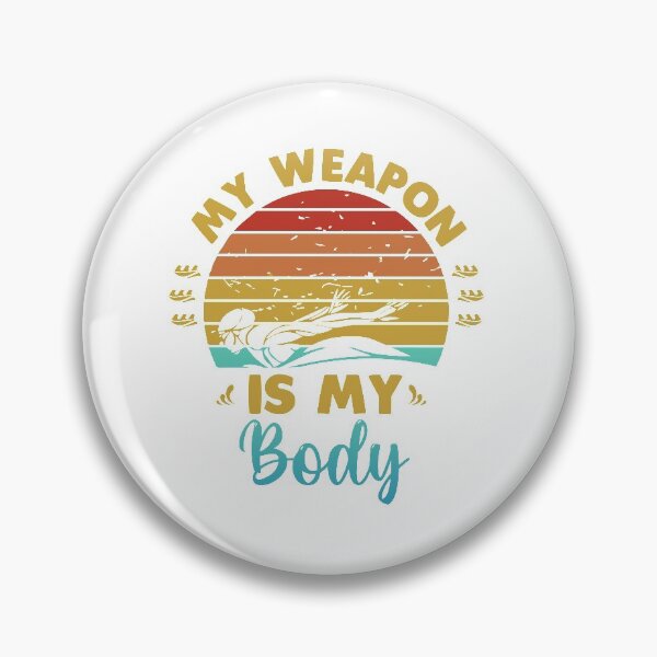 Item preview, My weapon is my body designed and sold by swimarts.