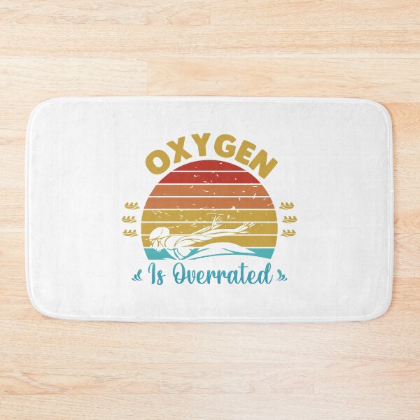 Item preview, Oxygen Is Overrated designed and sold by swimarts.