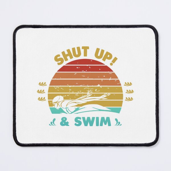 Item preview, Shut up And Swim designed and sold by swimarts.