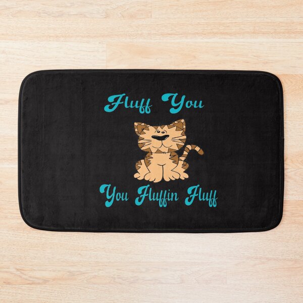 Item preview, Fluff You You Fluffin Fluff: funny gifts designed and sold by Bakr1991.