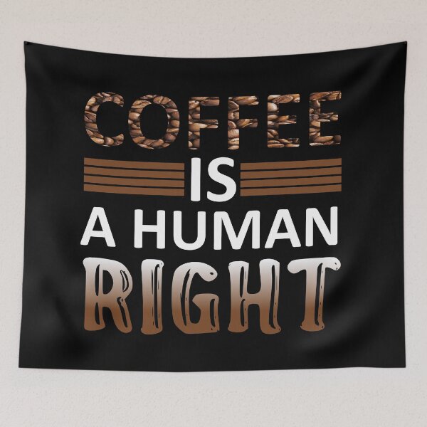 Item preview, Coffee is a Human Right - I Will Say Anything For Coffee designed and sold by sama-stylish.