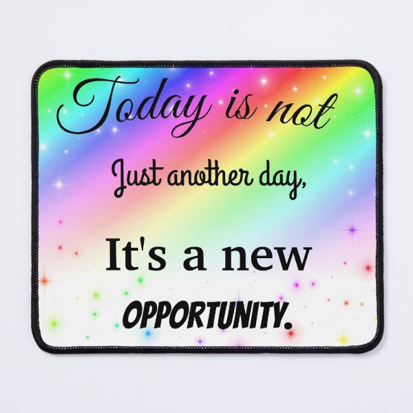 Item preview, Today is not just another day, it's a new opportunity. designed and sold by atktdesigns.