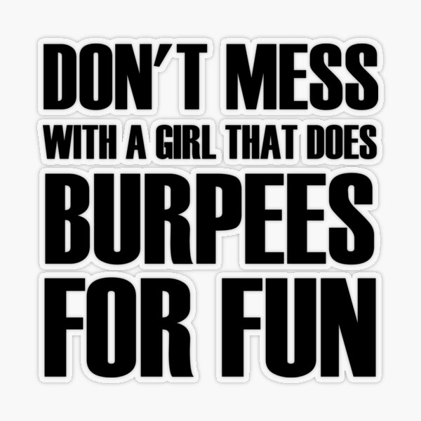 Don't Mess with a Girl Who Does Burpees for Fun / Workout Women / Fitness  Gift Ideas for Girls/ Burpees / Workout / Funny Workout Art Board Print  for Sale by Chamssou