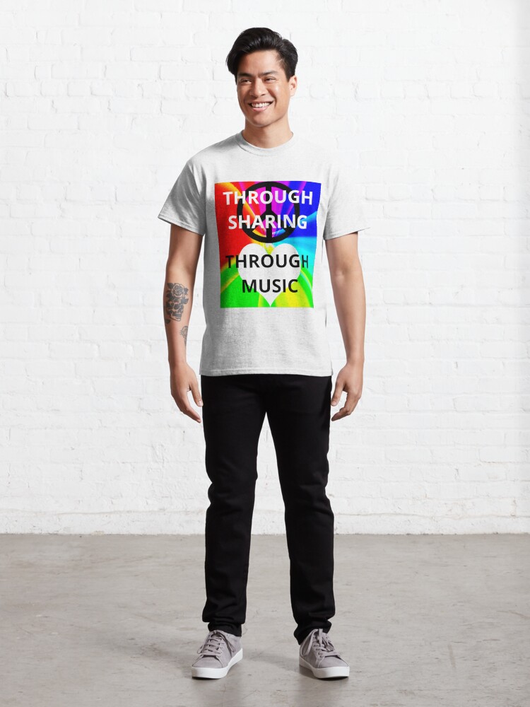 Alternate view of Peace Through Sharing. Love Through Music Classic T-Shirt