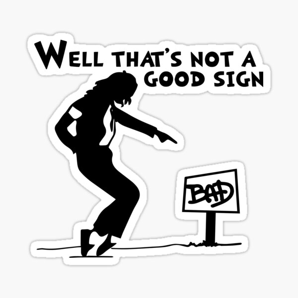 well-that-s-not-a-good-sign-sticker-by-hossamshop-redbubble