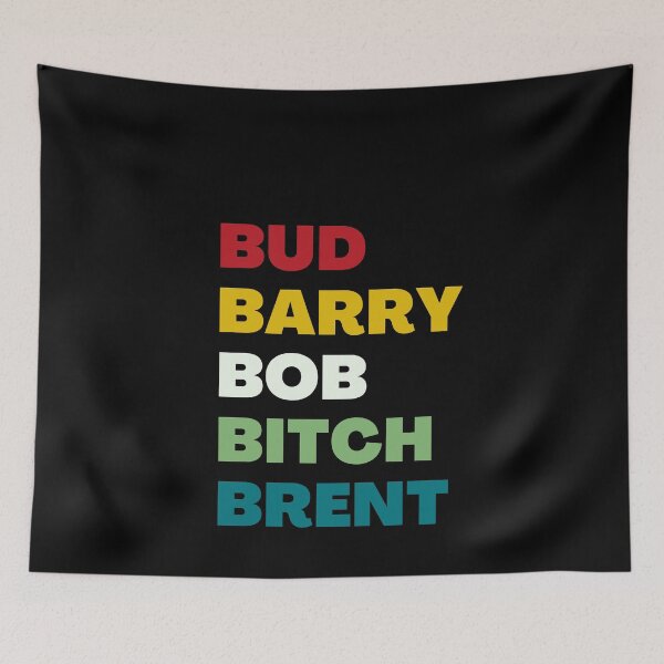 Item preview, Bud Barry Bob B.itch Brent - Bud Barry Bob Brent designed and sold by Goozy Outfits.