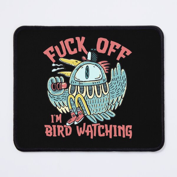 Item preview, Funny Bird watcher, Fuck off Im bird watching  designed and sold by Sociojunkie.