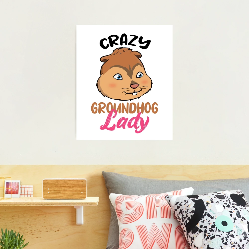 Crazy Groundhog Lady Great 2nd February Women, Funny Ground Hog Day Gift  Idea