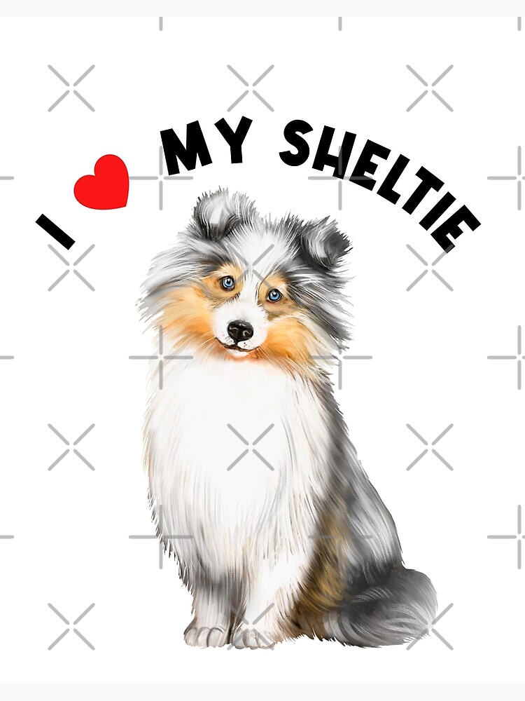 I love hot sale my sheltie