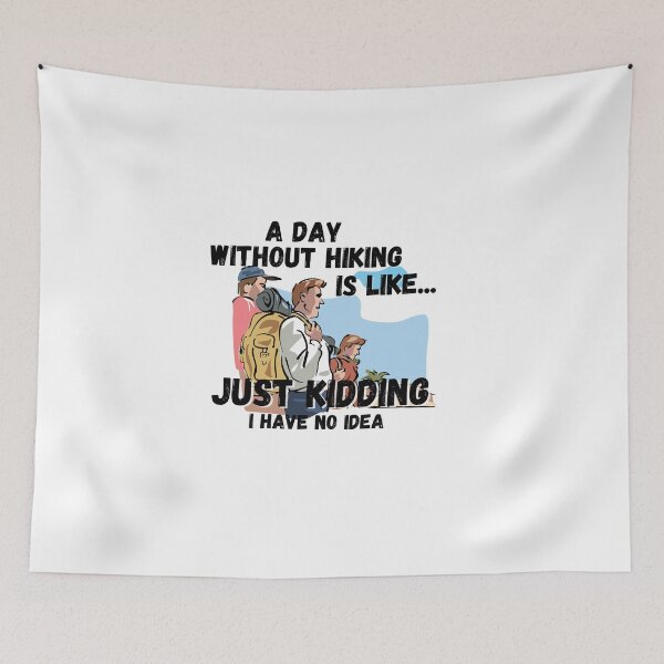 Item preview, A day without hiking is like... designed and sold by Whiny Hiker.