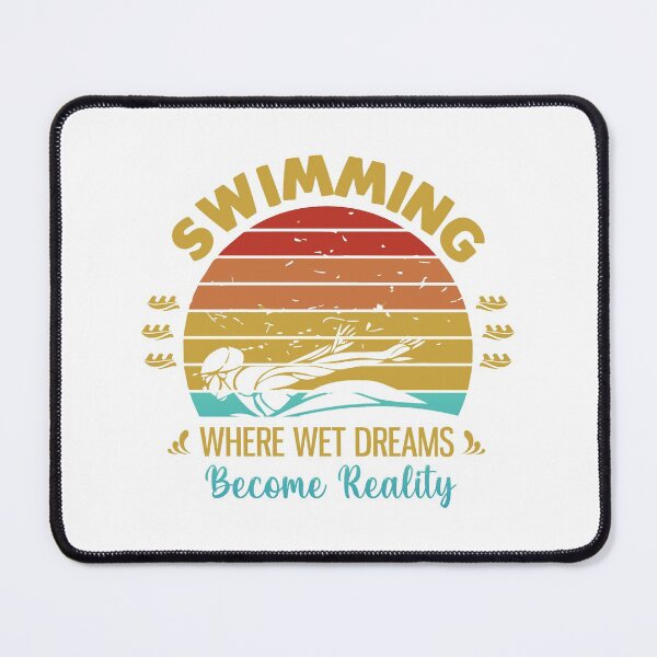 Item preview, Swimming where wet dreams become reality designed and sold by swimarts.