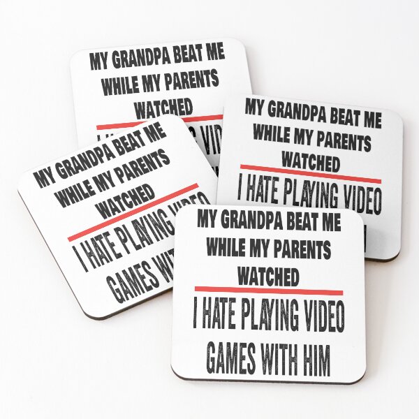 Item preview, My grandpa beat me while my parents watched. I hate playing video games with him. designed and sold by TJHstudio.