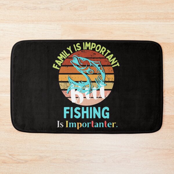 Item preview, family Is Important But Fishing Is Importanter funny gift idea for him & her 2022 designed and sold by Live  Today.