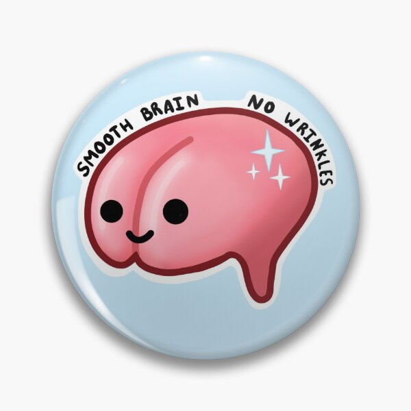 Item preview, Smooth Brain No Wrinkles designed and sold by shelbykake.