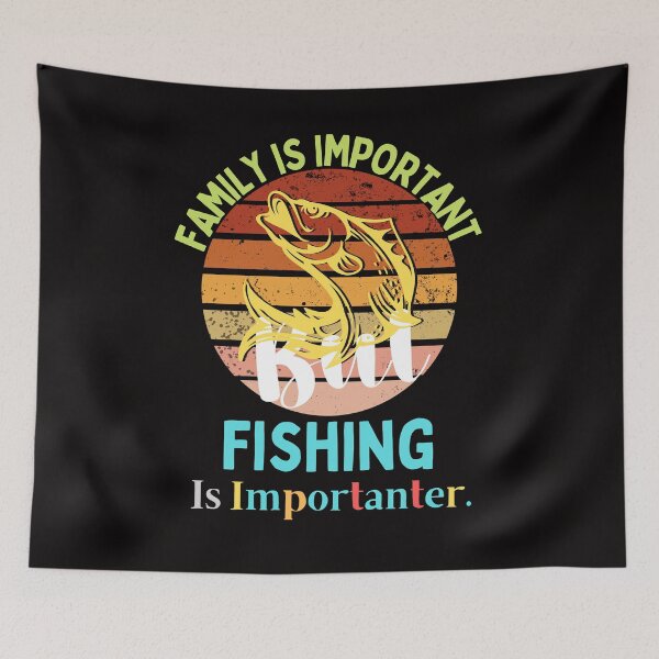 Item preview, family Is Important But Fishing Is Importanter funny gift idea for him & her 2022 designed and sold by Live  Today.