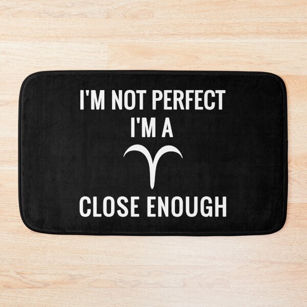 Item preview, I'm Not Perfect I'm Aries Close Enough designed and sold by soudaniet.