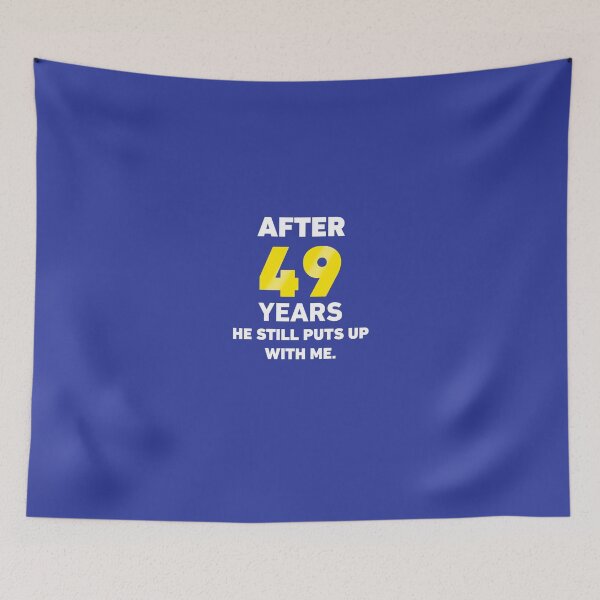 Item preview, After 49 Years He Still Puts Up With Me. designed and sold by AlwaysAwesome.