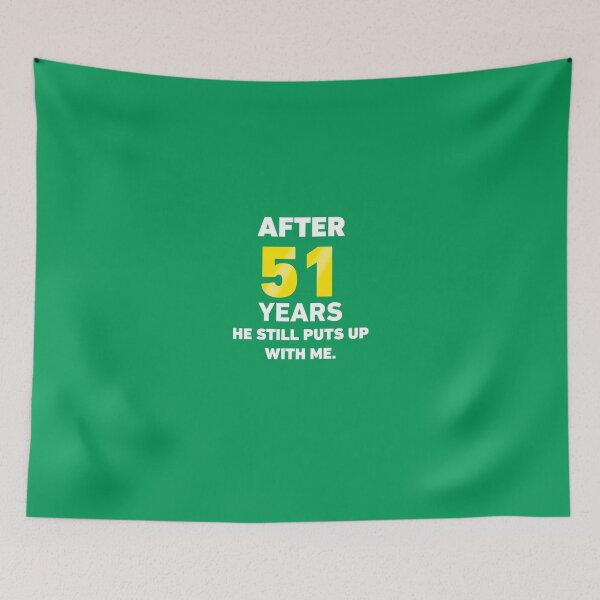 Item preview, After 51 Years He Still Puts Up With Me. designed and sold by AlwaysAwesome.