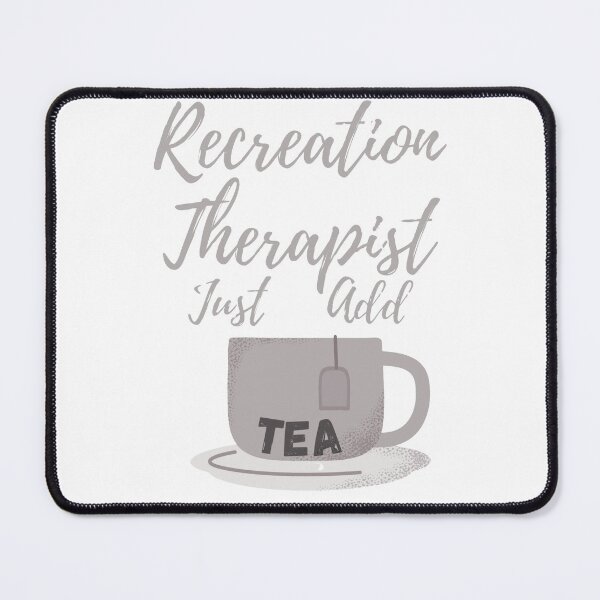 Item preview, Recreation Therapist Just Add Tea designed and sold by RecOutLoud.