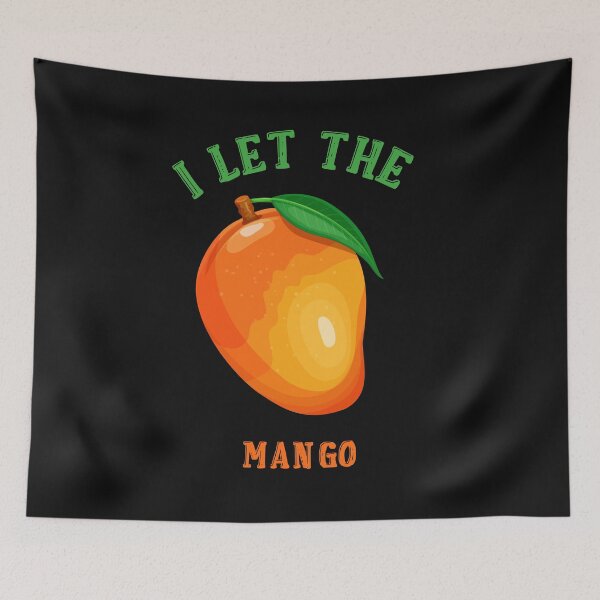 Item preview, I Let The Mango designed and sold by SighFly52.