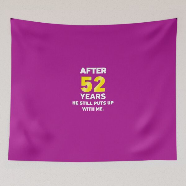 Item preview, After 52 Years He Still Puts Up With Me. designed and sold by AlwaysAwesome.