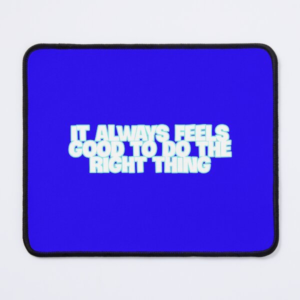 Item preview, It always feels good to do the right thing designed and sold by OptoFortuna.