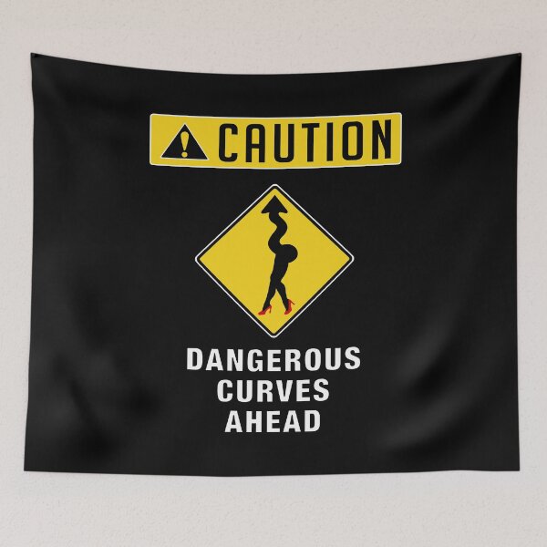 Item preview, Caution, Dangerous Curves Ahead. designed and sold by allmarkmade.