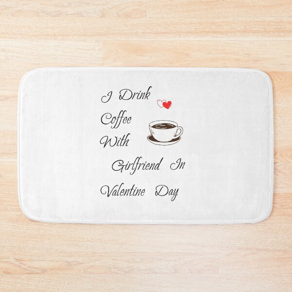 Item preview, I drink coffee with girlfriend in valentine day designed and sold by RedPic01.
