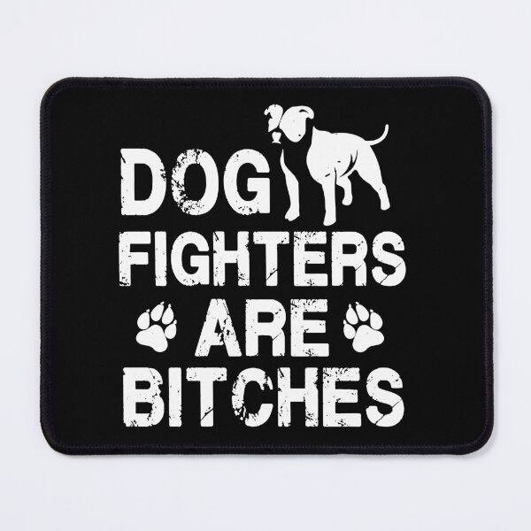 Item preview, Dog fighters are bitches designed and sold by pnkpopcorn.