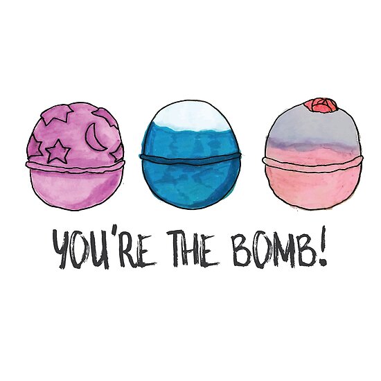 "You're the Bomb (Bath Bombs)" Posters by Heather Clauson Redbubble