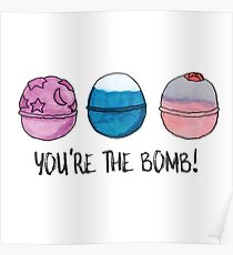 You're the Bomb (Bath Bombs) Poster