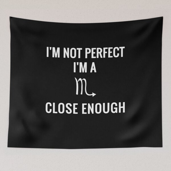 Item preview, I'm Not Perfect I'm A Scorpio Close Enough designed and sold by soudaniet.