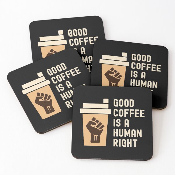 Item preview, Good Coffee Is A Human Right designed and sold by Maxwell05.
