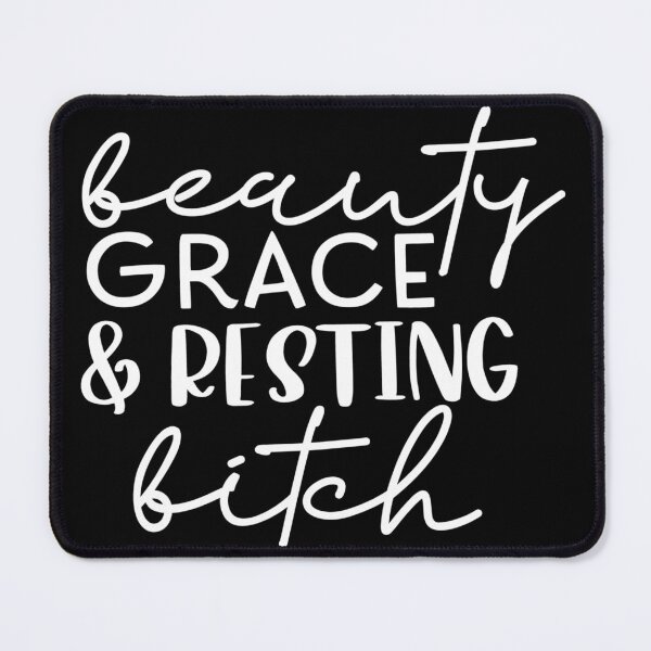 Item preview, Beauty grace resting bitch designed and sold by pnkpopcorn.