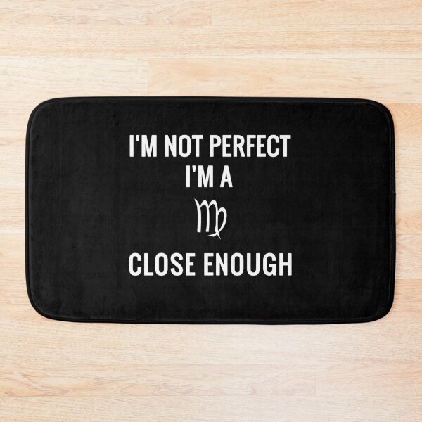 Item preview, I'm Not Perfect I'm A Virgo Close Enough designed and sold by soudaniet.
