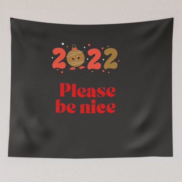 Item preview, 2022 please be nice designed and sold by love Life22.