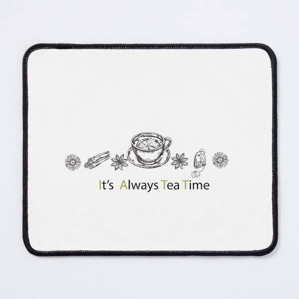 Item preview, IT'S ALWAYS TEA TIME designed and sold by moussayir.
