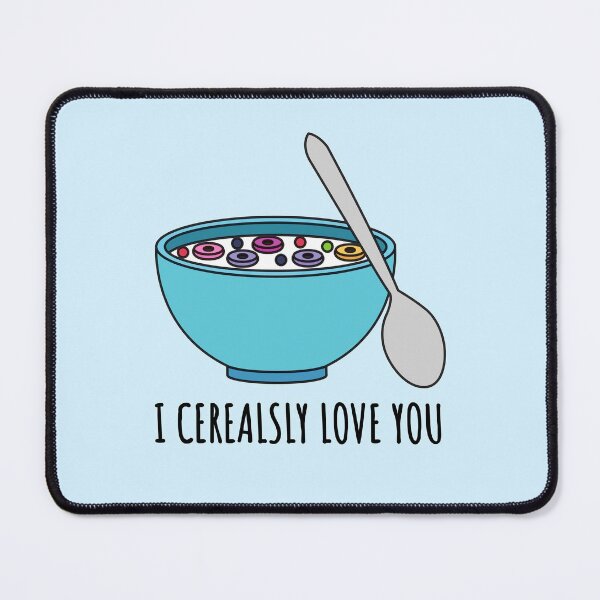 Item preview, I Cerealsly Love You, Breakfast Pun designed and sold by Everythingafter.