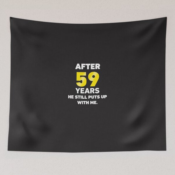 Item preview, After 59 Years He Still Puts Up With Me. designed and sold by AlwaysAwesome.