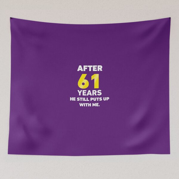 Item preview, After 61 Years He Still Puts Up With Me. designed and sold by AlwaysAwesome.