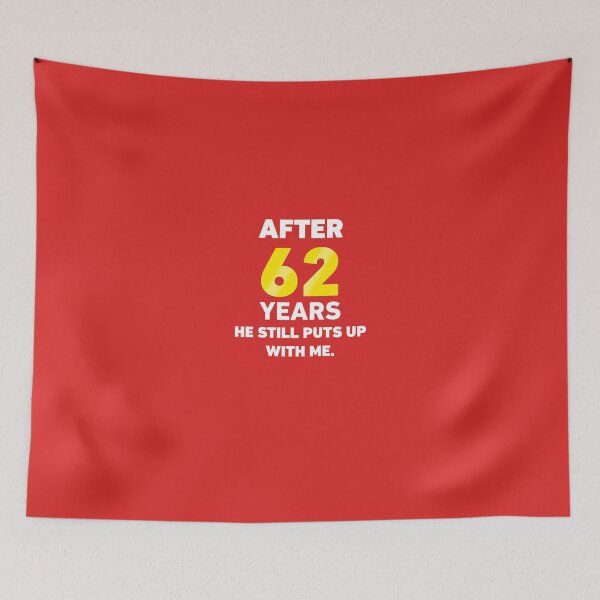 Item preview, After 62 Years He Still Puts Up With Me. designed and sold by AlwaysAwesome.