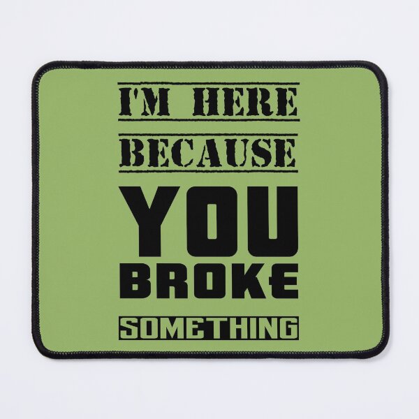 Item preview, I'm here because you broke something designed and sold by cosito.