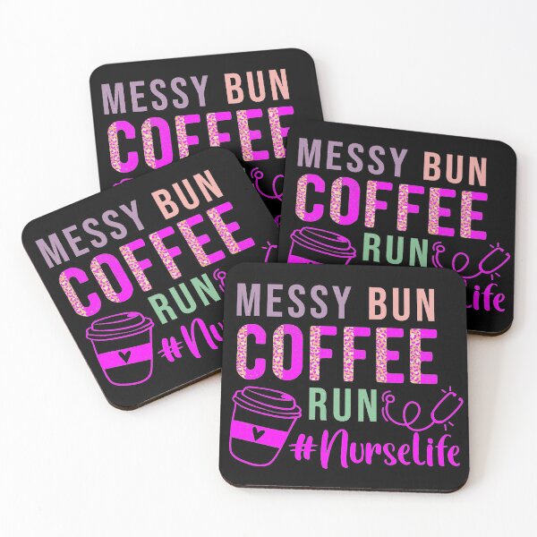 Item preview, messy bun coffee run #nurselife designed and sold by KawaiiKraze ..