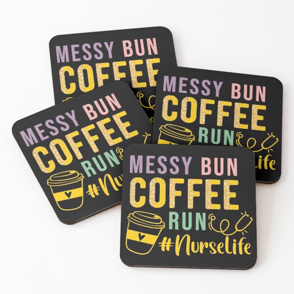 Item preview, messy bun coffee run #nurselife designed and sold by KawaiiKraze ..